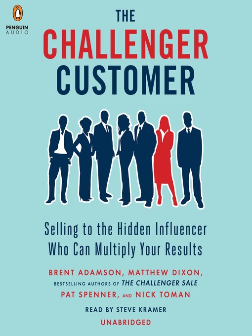 Title details for The Challenger Customer by Brent Adamson - Wait list